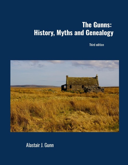 The Gunns: History, Myths and Genealogy: Third edition