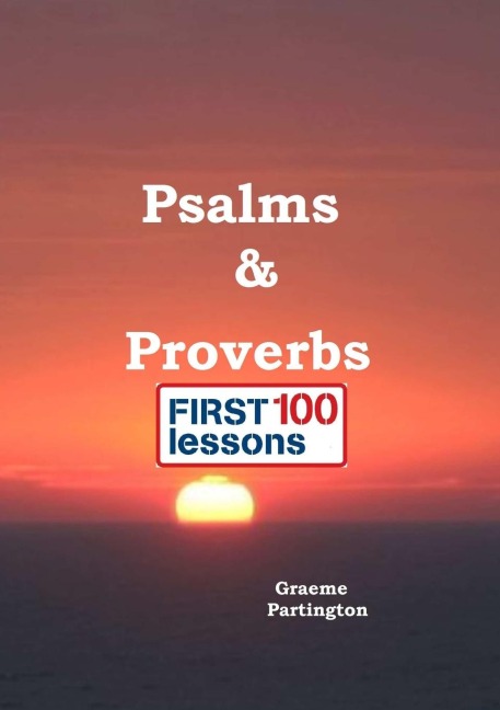 Psalms & Proverbs: First 100 Lessons