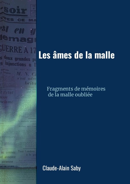 Les âmes de la malle: Fragments de mémoires  de la malle oubliée