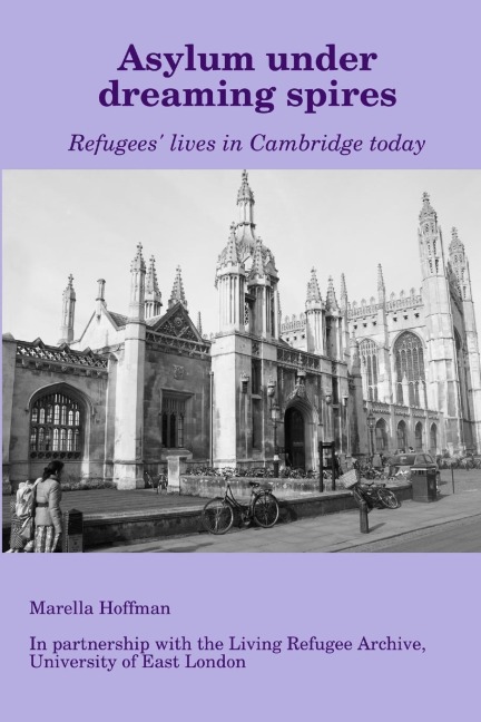 Asylum under dreaming spires - Refugees lives in Cambridge today