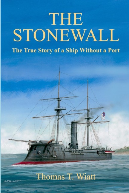 The Stonewall: The True Story of a Ship Without a Port