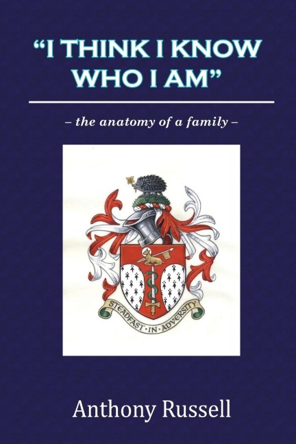 I THINK I KNOW WHO I AM: the anatomy of a family