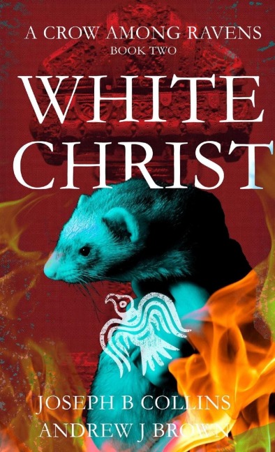 A Crow Among Ravens Book Two: White Christ