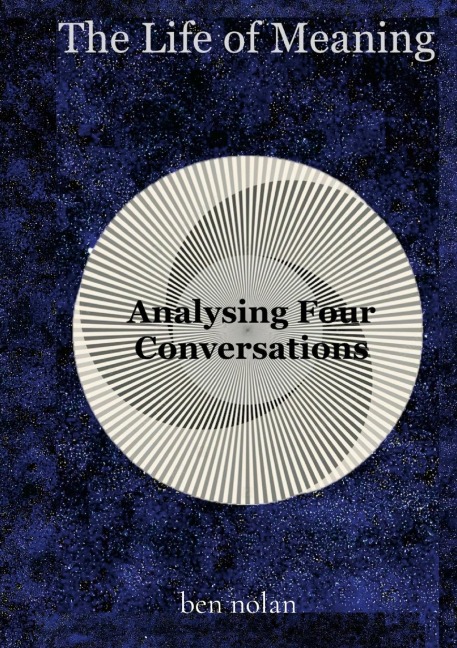 The Life of Meaning: Analysing Four Conversations