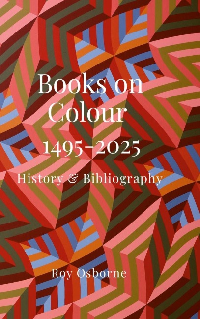 Books on Colour 1495-2025: History & Bibliography