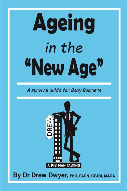 Ageing In the New Age: A Survival Guide for Baby Boomers