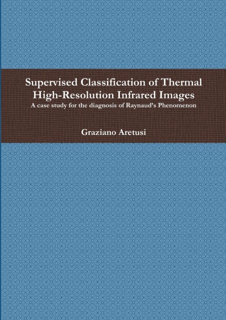 Supervised Classification of Thermal High-Resolution Infrared Images: A case study for the diagnosis of Raynauds Phenomenon