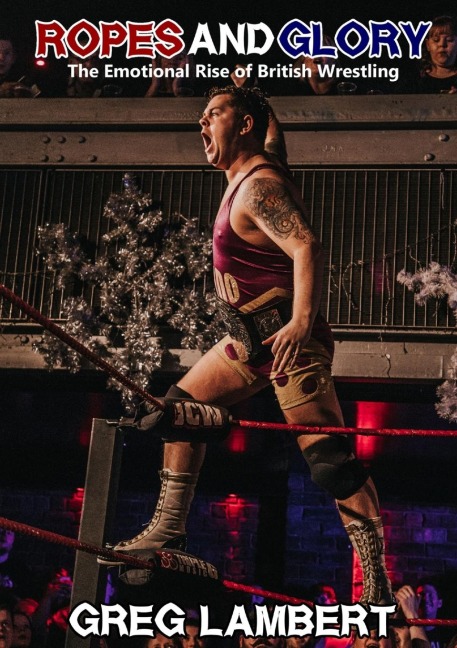 Ropes and Glory: The Emotional Rise of British Wrestling