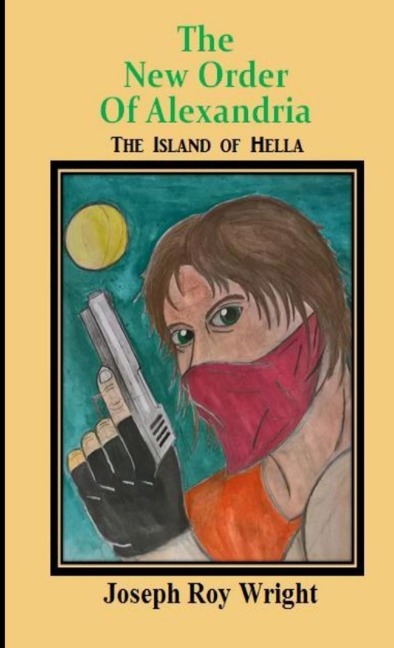 The New Order of Alexandria Part one: The Island of Hella