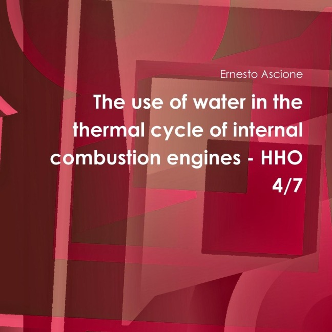 The use of water in the thermal cycle of internal combustion engines - HHO 4/7