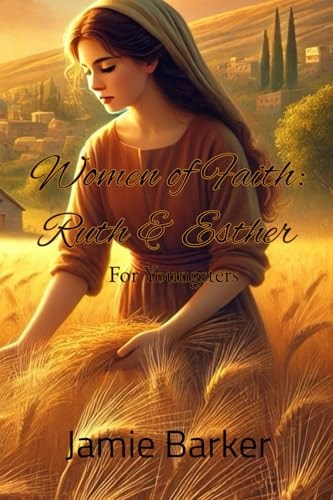 Women of Faith Ruth & Esther - For Youngsters