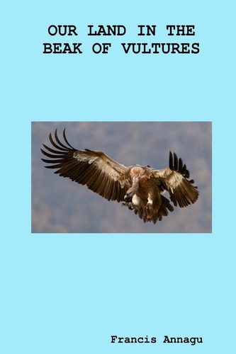 OUR LAND IN THE BEAK OF VULTURES