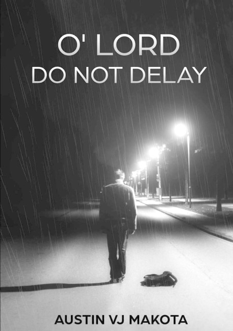 O LORD Do not Delay