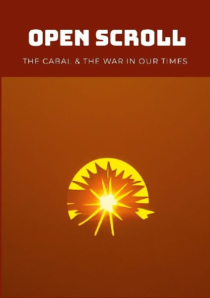THE OPEN SCROLL: The Cabal and the War in our Times
