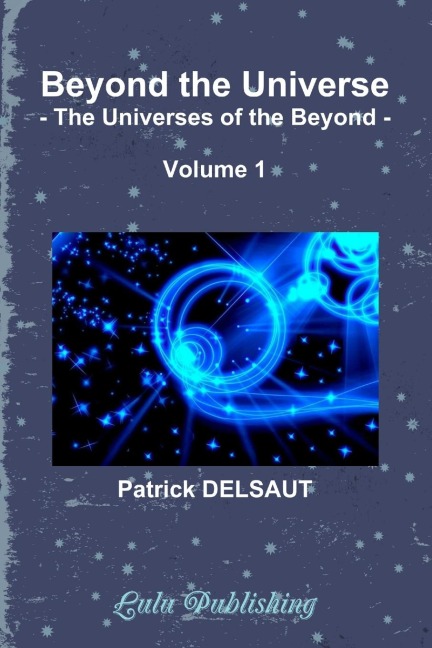 Beyond the Universe - Volume 1 (Black and White): The Universes of the Beyond