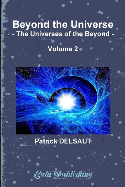 Beyond the Universe - Volume 2 (Black and White): The Universes of the Beyond