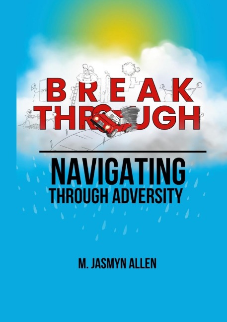 Breakthrough: Navigating Through Adversity