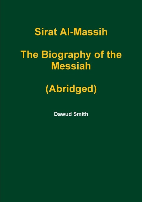 Sirat Al-Massih The Biography of the Messiah (Abridged)