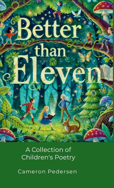 Better Than Eleven: A Collection of Childrens Poems