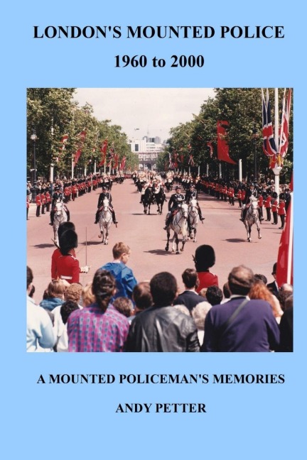 LONDONS MOUNTED POLICE 1960 TO 2000