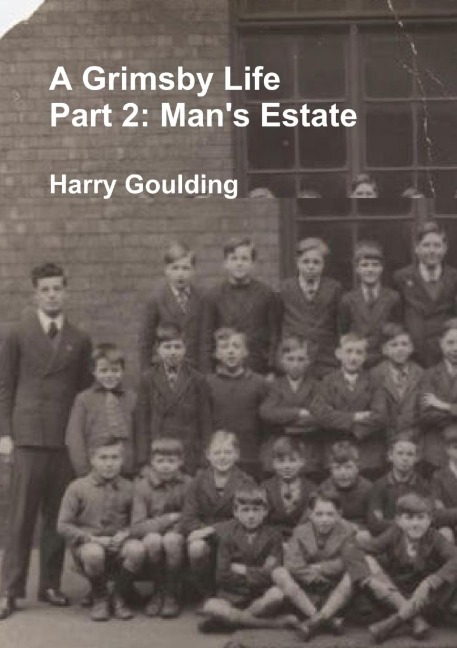 A Grimsby Life - Part 2: Mans Estate