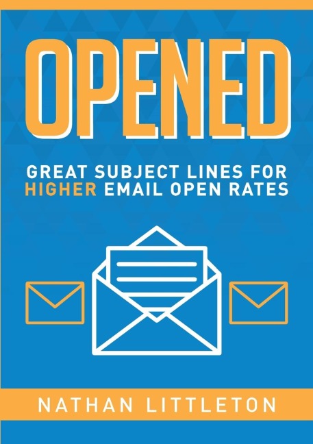 Opened: Great Subject Lines for Higher Email Open Rates