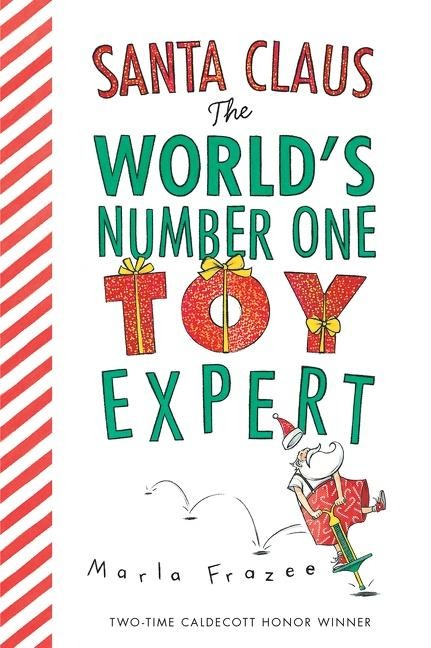 Santa Claus: The Worlds Number One Toy Expert: A Christmas Holiday Book for Kids