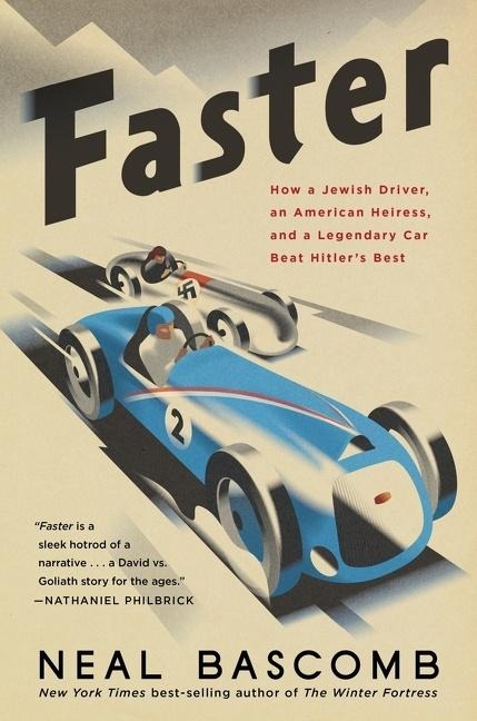 Faster: How a Jewish Driver, an American Heiress, and a Legendary Car Beat Hitlers Best