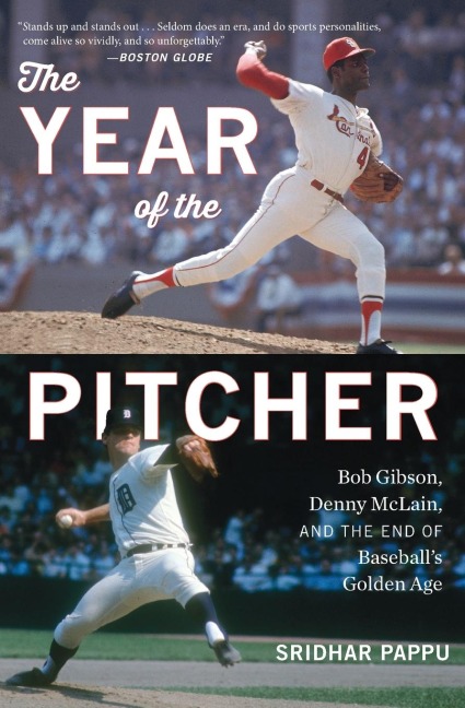 Year of the Pitcher: Bob Gibson, Denny McLain, and the End of Baseballs Golden Age