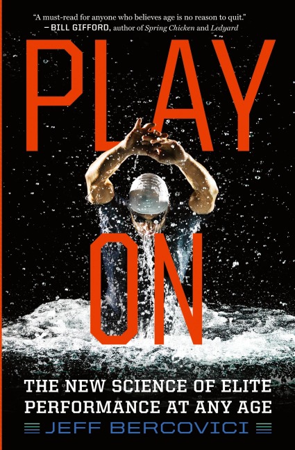 Play on: The New Science of Elite Performance at Any Age