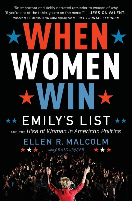 When Women Win: Emilys List and the Rise of Women in American Politics