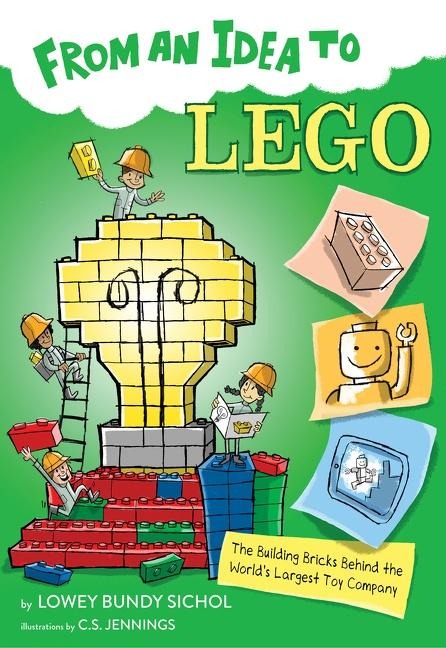 From an Idea to Lego: The Building Bricks Behind the Worlds Largest Toy Company
