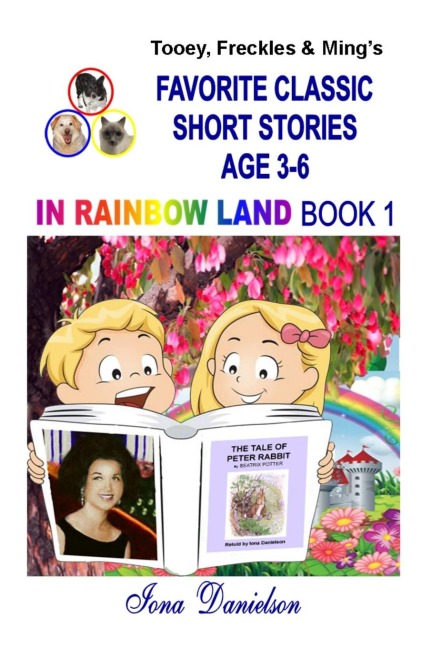 Tooey, Freckles & Mings Favorite Classic Short Stories Age 3-6 In Rainbow Land Book 1