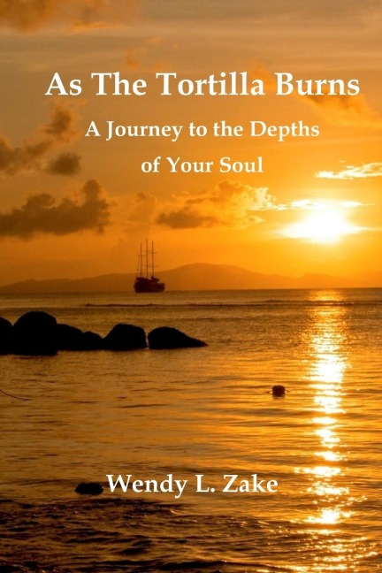 As the Tortilla Burns - A Journey to the Depths of Your Soul