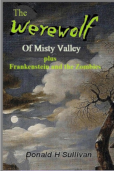 The Werewolf of Misty Valley: plus Frankenstein and the Zombies