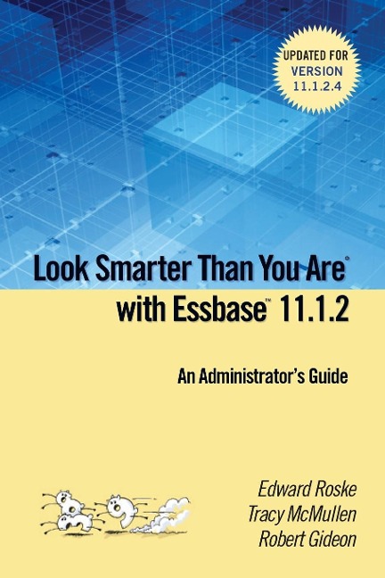 Look Smarter Than You are with Essbase 11.1.2: An Administrators Guide