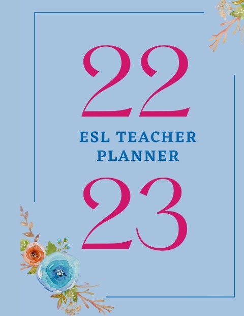 ESL Teacher Planner: 2022-23 Dated