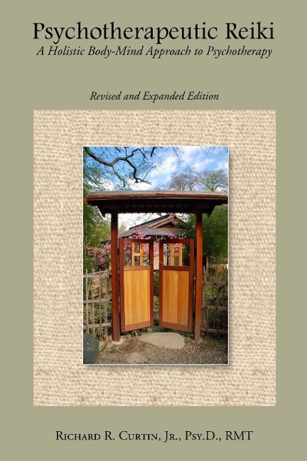 Psychotherapeutic Reiki: A Holistic Body-Mind Approach to Psychotherapy: Revised and Expanded Edition