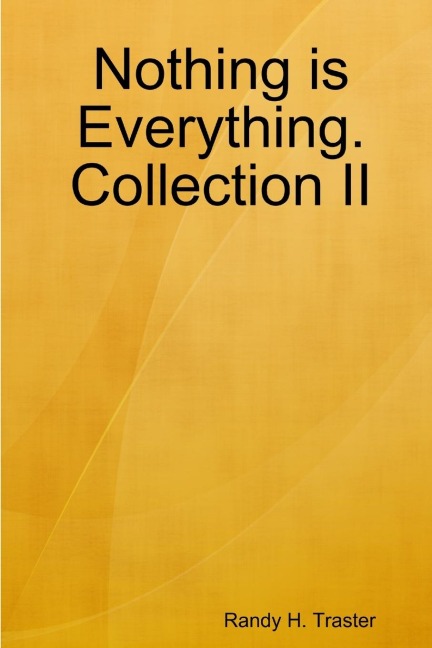 Nothing is Evertything: Collection II