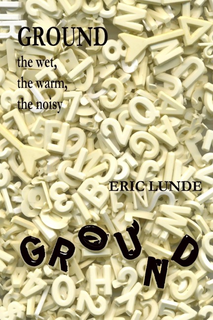 Ground: The Wet, The Warm, The Noisy