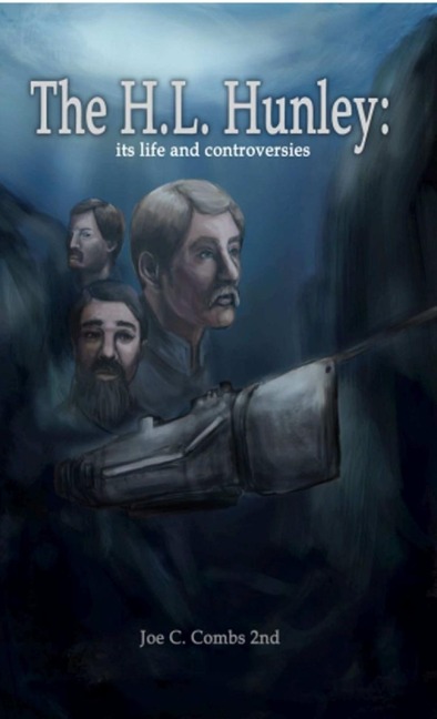 The H.L. Hunley: Its Times & Controversies