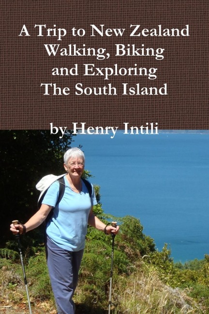 Walking, Biking and Exploring New Zealands South Island