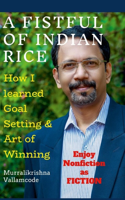 A FISTFUL OF INDIAN RICE: How I learned Goal Setting  &  Art of Winning