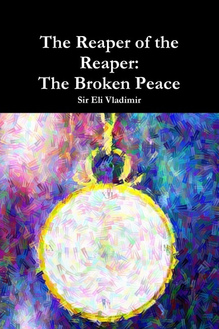 The Reaper of the Reaper: The Broken Peace