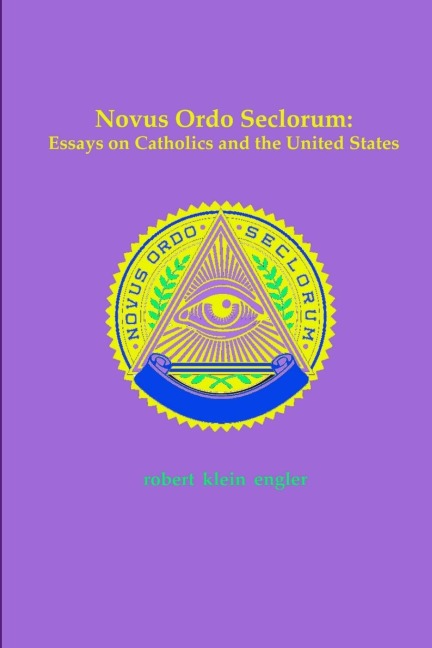 Novus Ordo Seclorum: Essays on Catholics and the United States