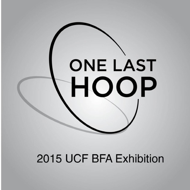 One Last Hoop: 2015 UCF BFA Exhibition