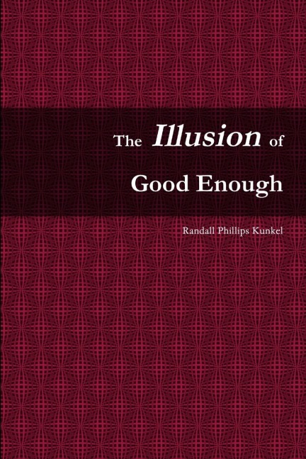The Illusion of Good Enough: The Challenge of Achieving Excellence