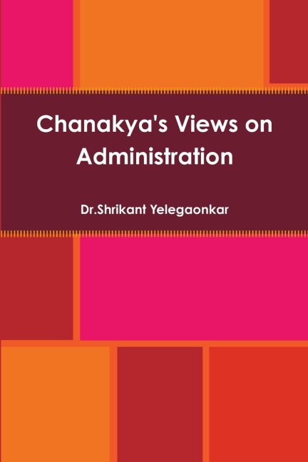Chanakyas Views on Administration