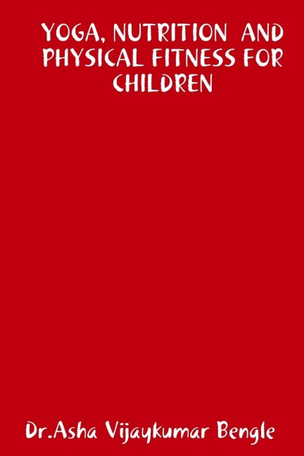 YOGA, NUTRITION  AND  PHYSICAL FITNESS FOR CHILDREN