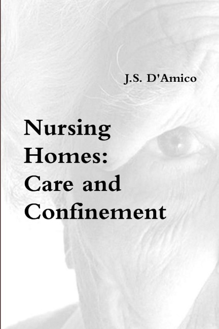 Nursing Homes: Care and Confinement